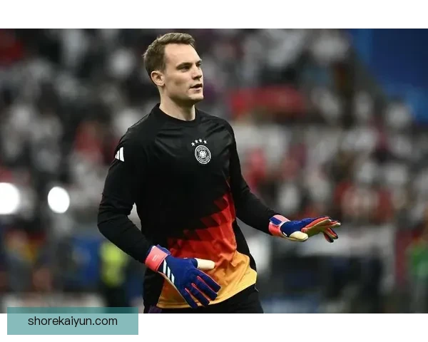 诺伊尔门将当前状态分析及其在球队中的关键价值体现